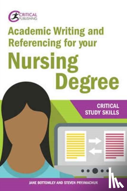 Bottomley, Jane, Pryjmachuk, Steven - Academic Writing and Referencing for your Nursing Degree