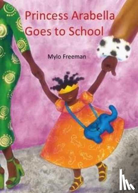 Freeman, Mylo - Princess Arabella Goes to School