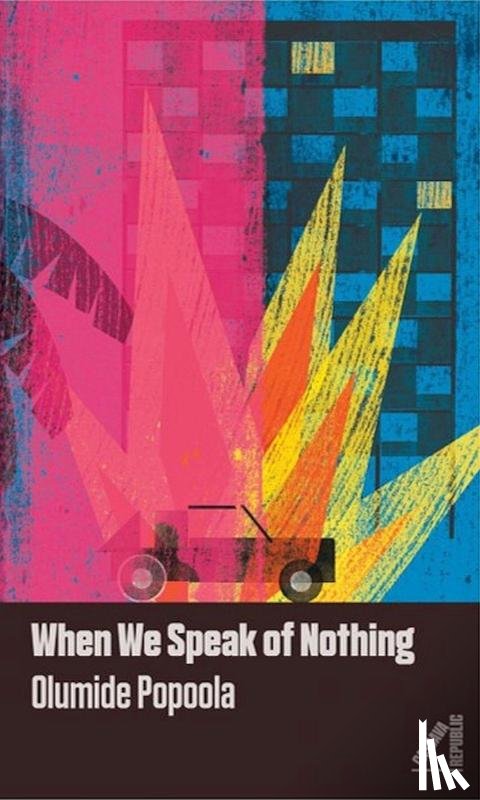 Popoola, Olumide - When We Speak of Nothing