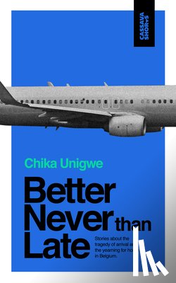 Unigwe, Chika - Better Never Than Late