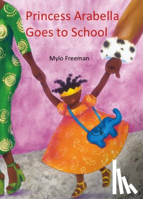 Freeman, Mylo - Princess Arabella Goes to School