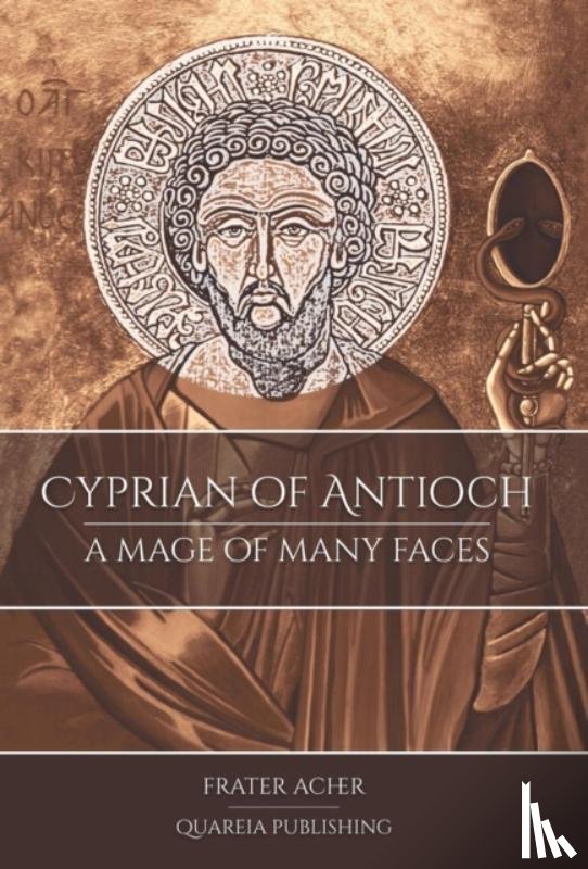 Acher, Frater - Cyprian of Antioch: a Mage of Many Faces