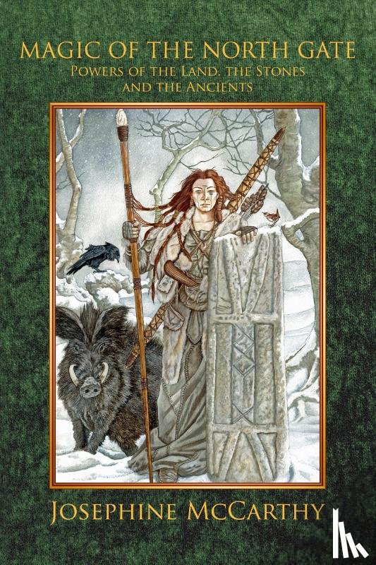 McCarthy, Josephine - Magic of the North Gate: Powers of the Land, the Stones and the Ancients