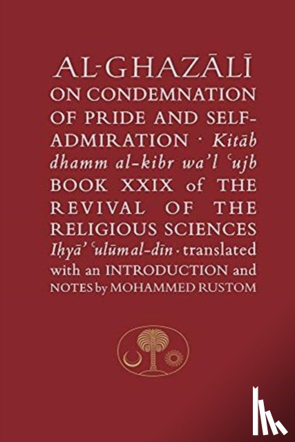 al-Ghazali, Abu Hamid - Al-Ghazali on the Condemnation of Pride and Self-Admiration