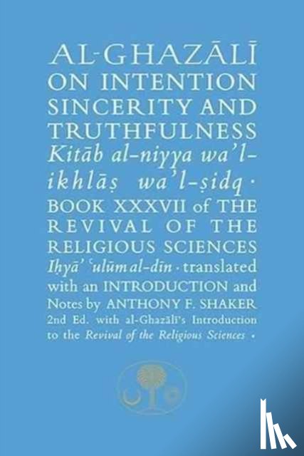 al-Ghazali, Abu Hamid - Al-Ghazali on Intention, Sincerity and Truthfulness