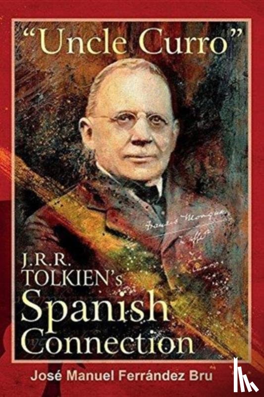 Ferrandez Bru, Jose Manuel - "Uncle Curro". J.R.R. Tolkien's Spanish Connection