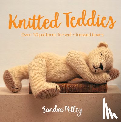 Polley, Sandra - Knitted Teddies