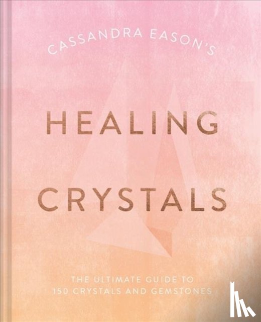 Eason, Cassandra - Cassandra Eason's Healing Crystals