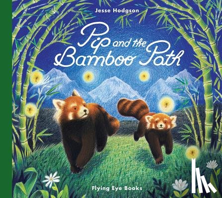 Hodgson, Jesse - Pip and the Bamboo Path