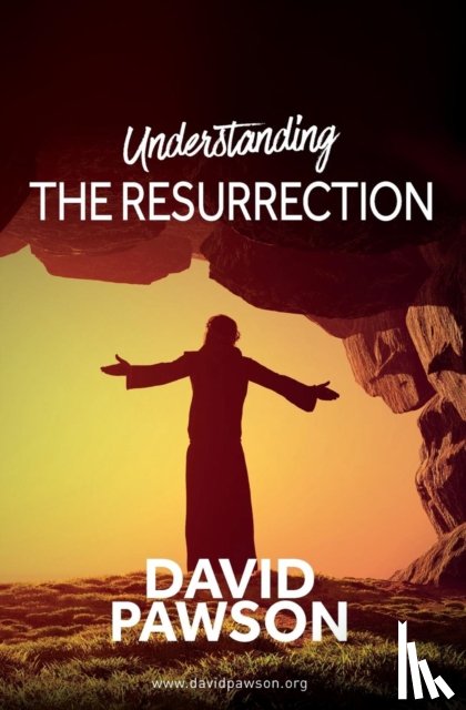 Pawson, David - Understanding the Resurrection