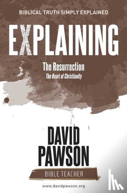Pawson, David - Explaining the Resurrection