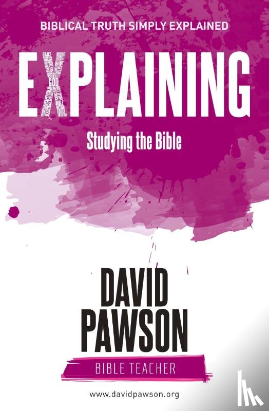 Pawson, David - EXPLAINING Studying the Bible