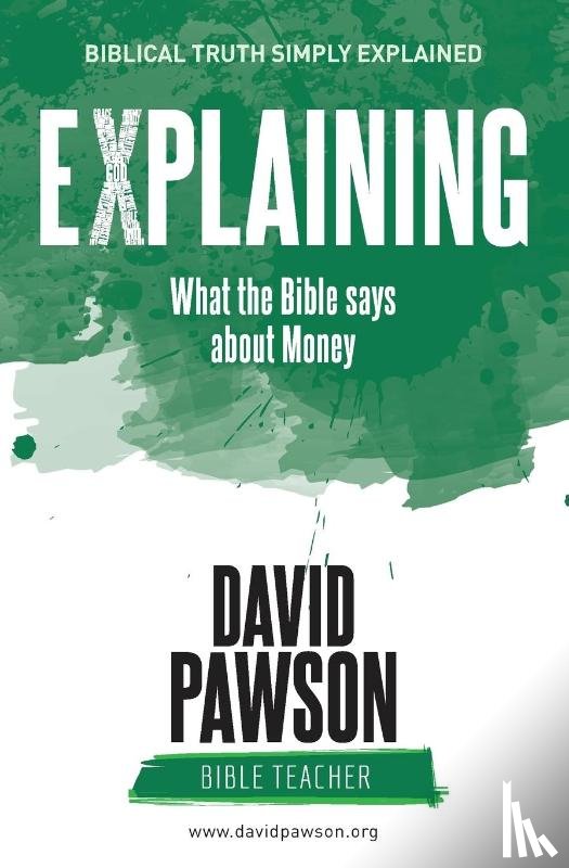 Pawson, David - EXPLAINING What the Bible says about Money