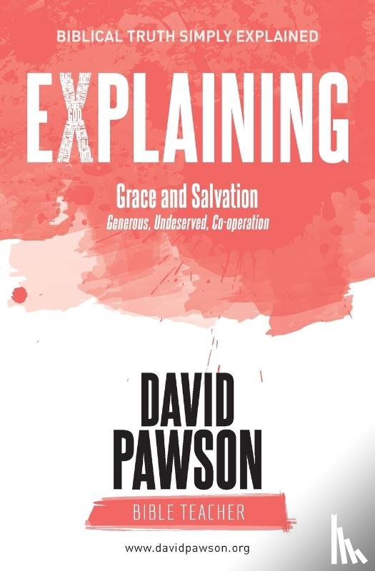 Pawson, David - EXPLAINING Grace and Salvation