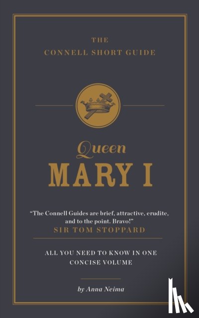 Neima, Anna - The Connell Short Guide To Queen Mary I