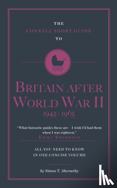 Abernethy, Simon - The Connell Short Guide To Britain After World War II 1945-1964