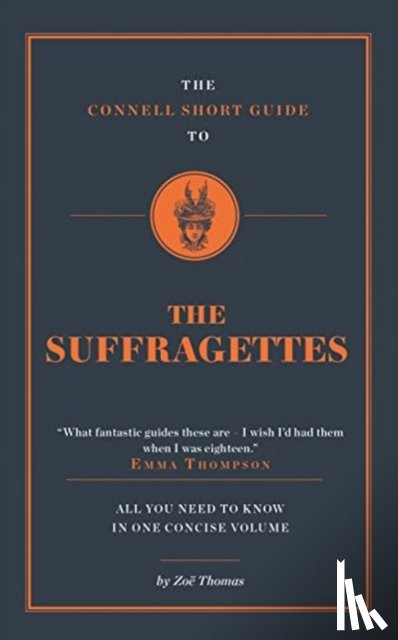 Thomas, Zoe - The Connell Short Guide To The Suffragettes