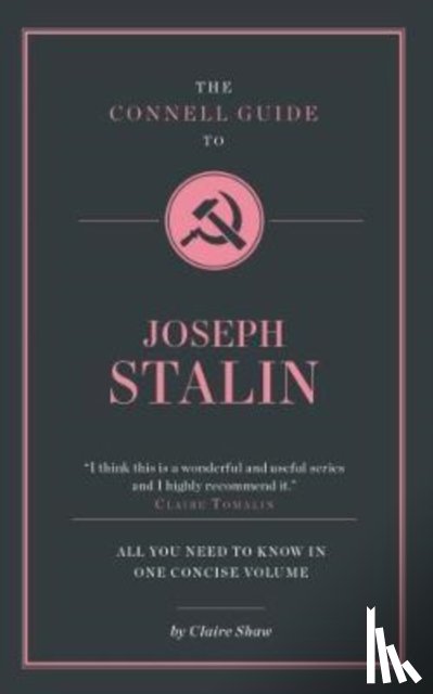 Shaw, Claire - The Connell Guide To Joseph Stalin