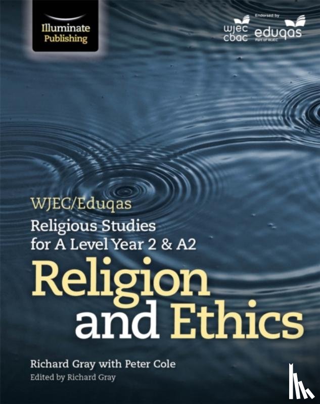 Cole, Peter, Gray, Richard - WJEC/Eduqas Religious Studies for A Level Year 2 & A2 - Religion and Ethics