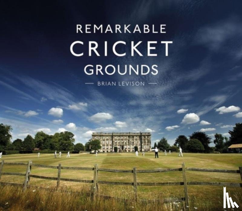 Levison, Brian - Remarkable Cricket Grounds