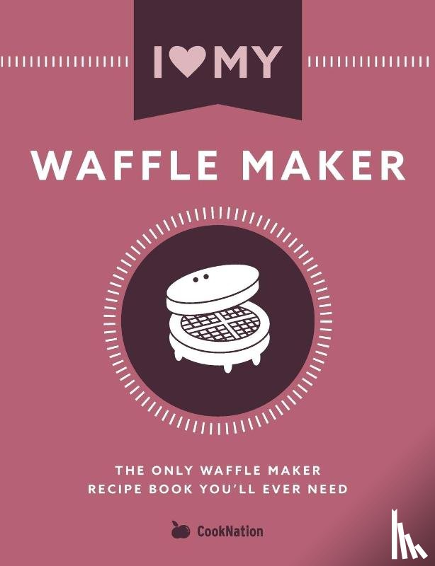 Cooknation - I Love My Waffle Maker