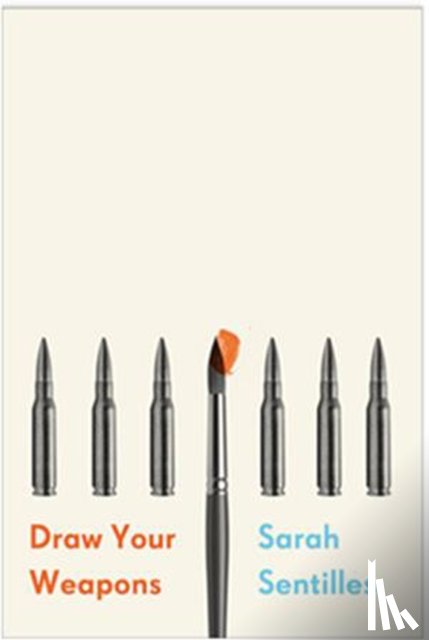 Sentilles, Sarah - Draw Your Weapons