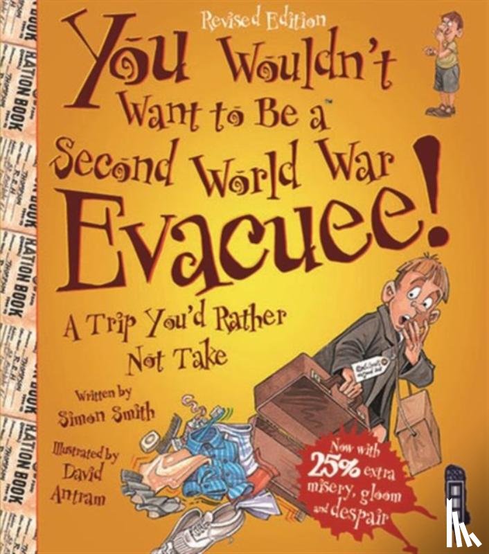 Smith, Simon - You Wouldn't Want To Be A Second World War Evacuee