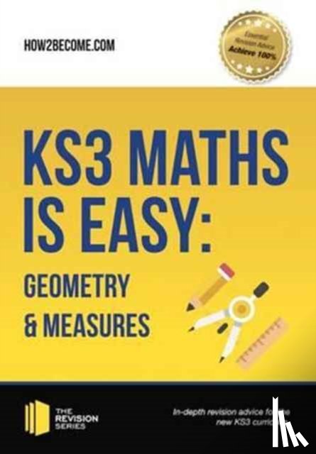 How2Become - KS3 Maths is Easy: Geometry & Measures. Complete Guidance for the New KS3 Curriculum