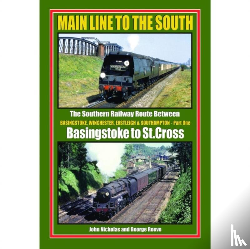 GEORGE REEVE, JOHN NICHOLAS - MAIN LINE TO THE SOUTH - PART ONE
