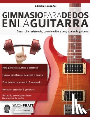 Pratt, Simon, Alexander, Joseph - Gimnasio para dedos en la guitarra