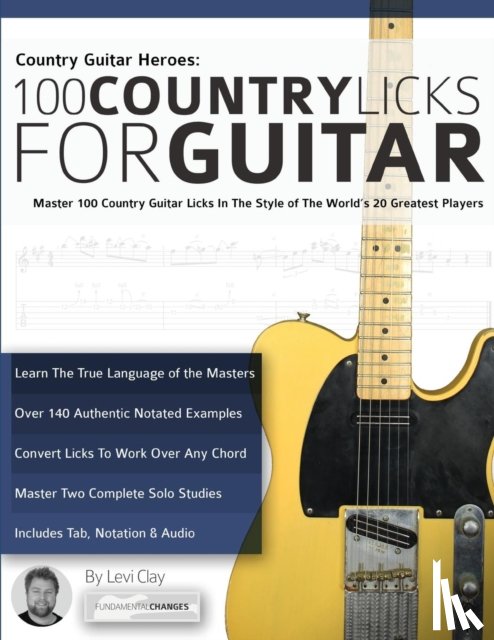 Clay, Levi - Country Guitar Heroes - 100 Country Licks for Guitar