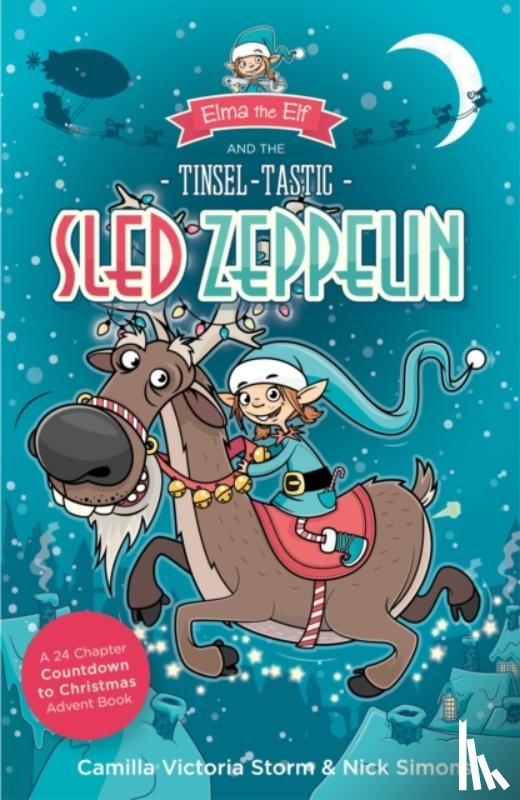 Simons, Nick, Storm, Camilla Victoria - Elma the Elf and the Tinsel-Tastic Sled Zeppelin