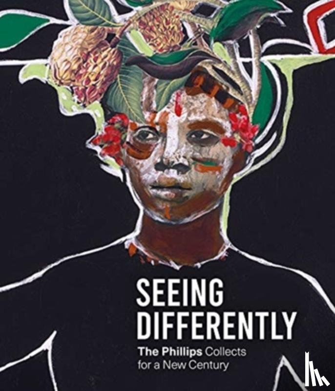 Driskell, David C, Jacob, Mary Jane, Kosinski, Dorothy - Seeing Differently: The Phillips Collects for a New Century