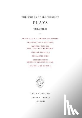 Chinmoy, Sri - Plays II