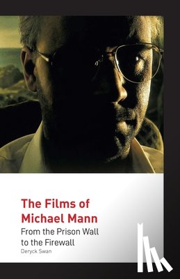 Swan, Deryck - The Films of Michael Mann