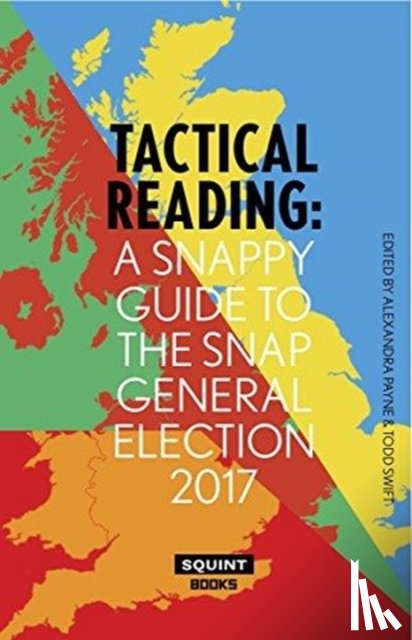  - Tactical Reading: A Snappy Guide to the Snap Election 2017