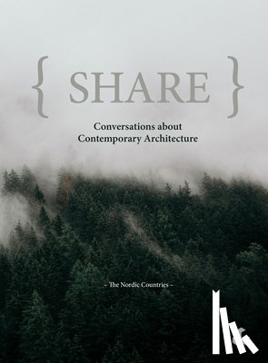 Saunders, Todd, Bell, Jonathan, Holcroft, Ian - Share: Conversations about Contemporary Architecture