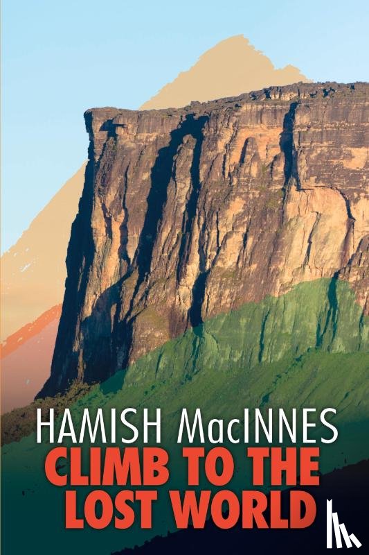 MacInnes, Hamish - Climb to the Lost World
