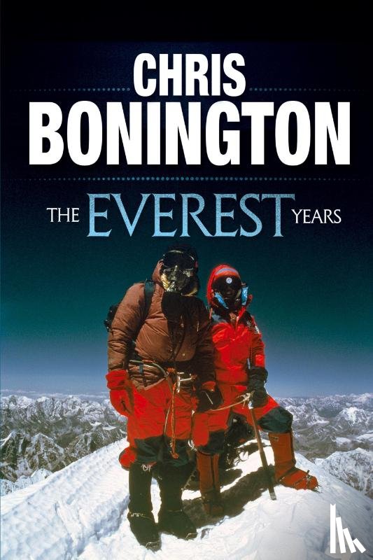 Bonington, Sir Chris - The Everest Years