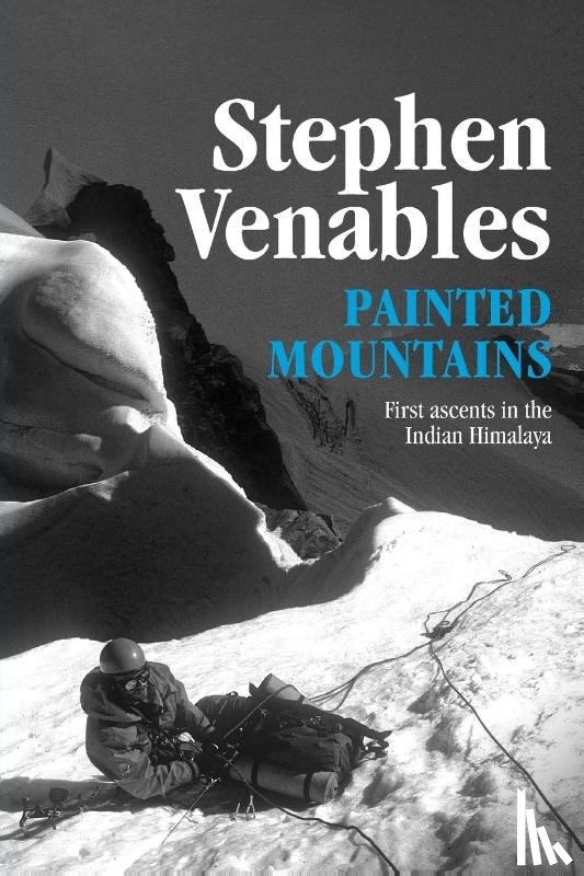 Venables, Stephen - Painted Mountains
