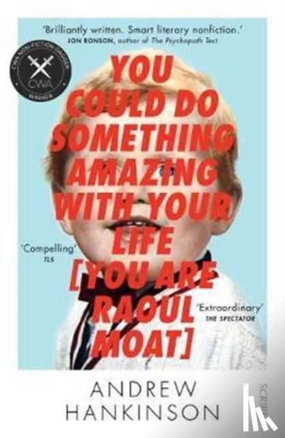 Hankinson, Andrew - You Could Do Something Amazing with Your Life [You Are Raoul Moat]