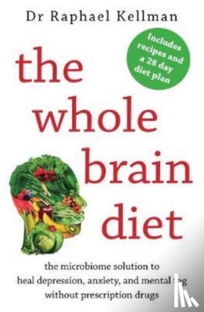 Kellman, Dr Raphael (Physician) - The Whole Brain Diet
