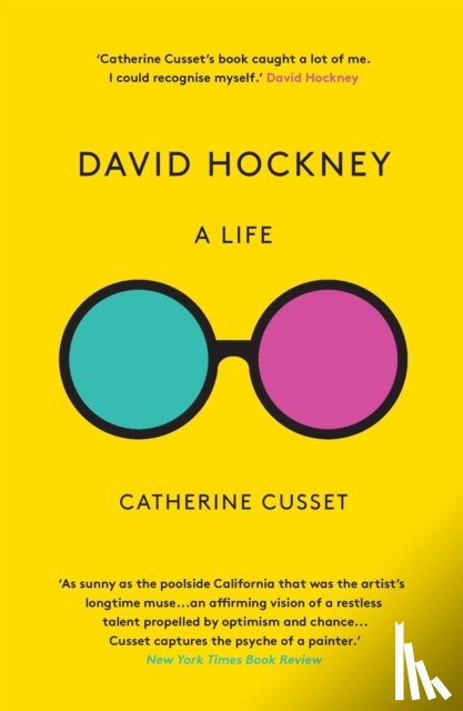 Cusset, Catherine - David Hockney: A Life