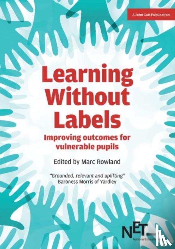 Rowland, Marc - Learning Without Labels: Improving Outcomes for Vulnerable Pupils