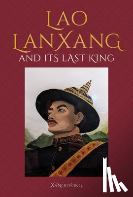 Xanouvong - Lao LanXang and Its Last King