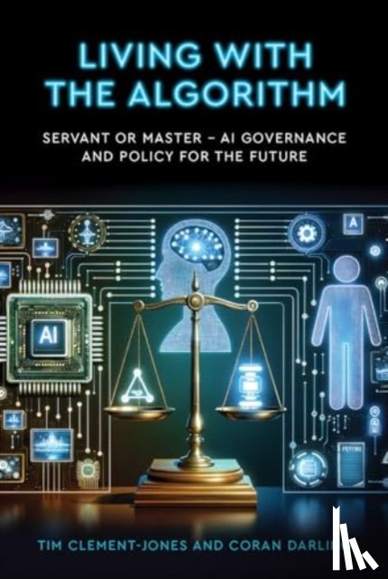 Clement-Jones, Tim - Living with the Algorithm: Servant or Master?