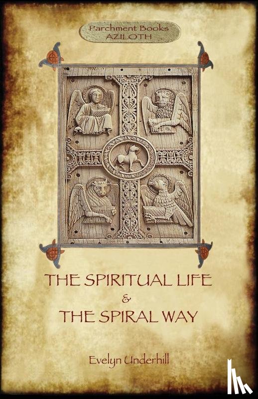 Underhill, Evelyn - 'The Spiritual Life' and 'the Spiral Way'