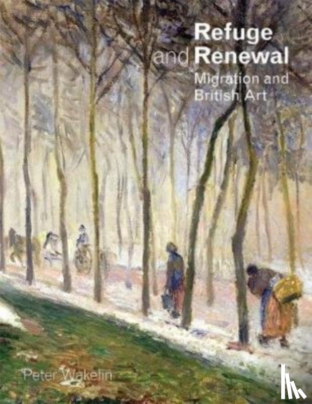Wakelin, Peter - Refuge and Renewal