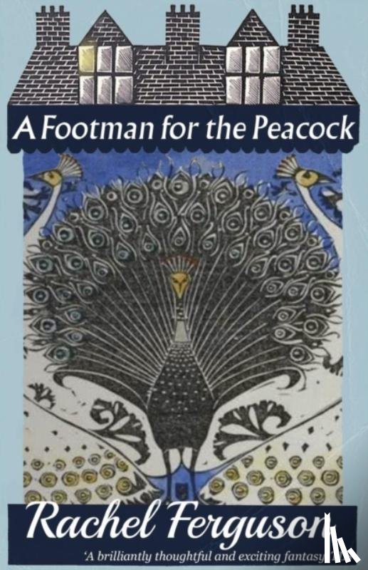 Ferguson, Rachel - A Footman for the Peacock
