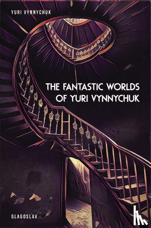 Vynnychuk, Yuri - The fantastic worlds of Yuri Vynnychuk
